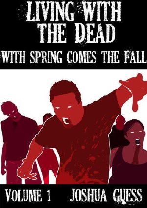 [Living with the dead 01] • With Spring Comes the Fall